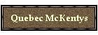 Quebec McKentys