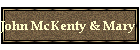 John McKenty & Mary Blaney